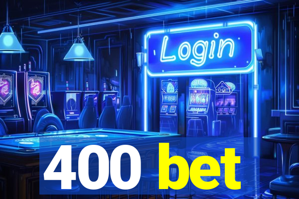 400 bet